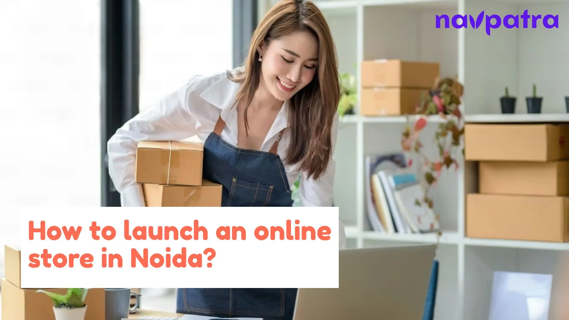 How to Start an Online Store in Noida? Step-by-Step Guide