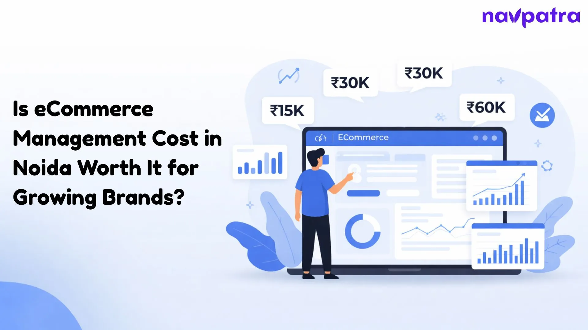 Is eCommerce Management Cost in Noida Worth It for Growing Brands?