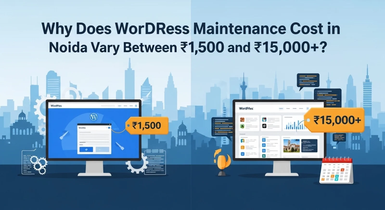 Why Does WordPress Maintenance Cost in Noida Vary Between ₹1,500 and ₹15,000+?