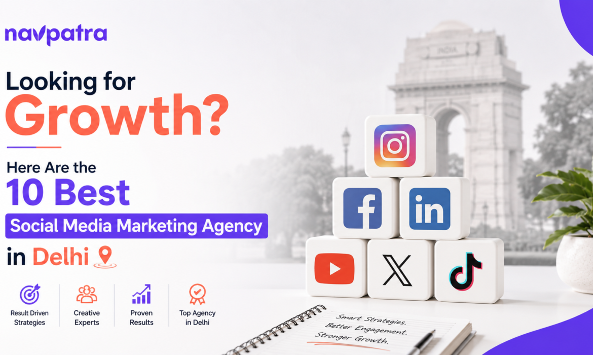 Looking for Growth Here Are the 10 Best Social Media Marketing Agency in Delhi