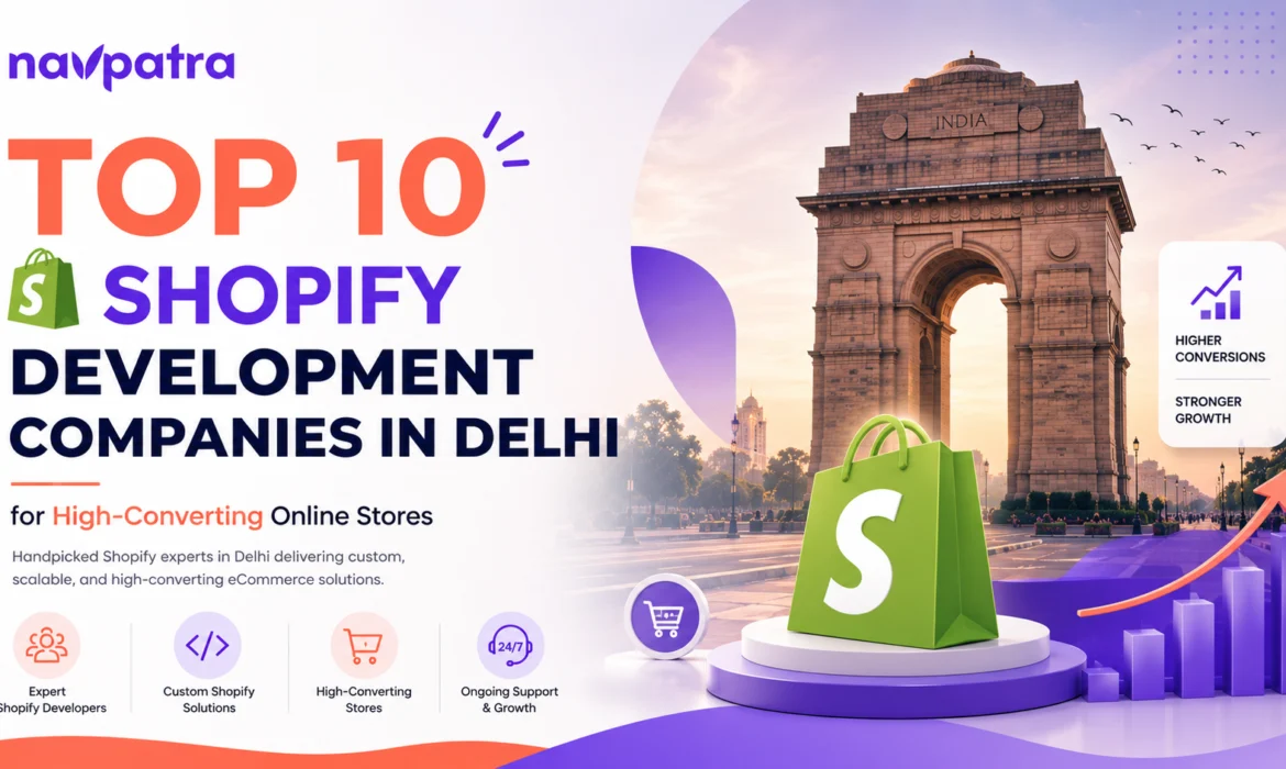 Top 10 Shopify Development Companies in Delhi for High-Converting Online Stores