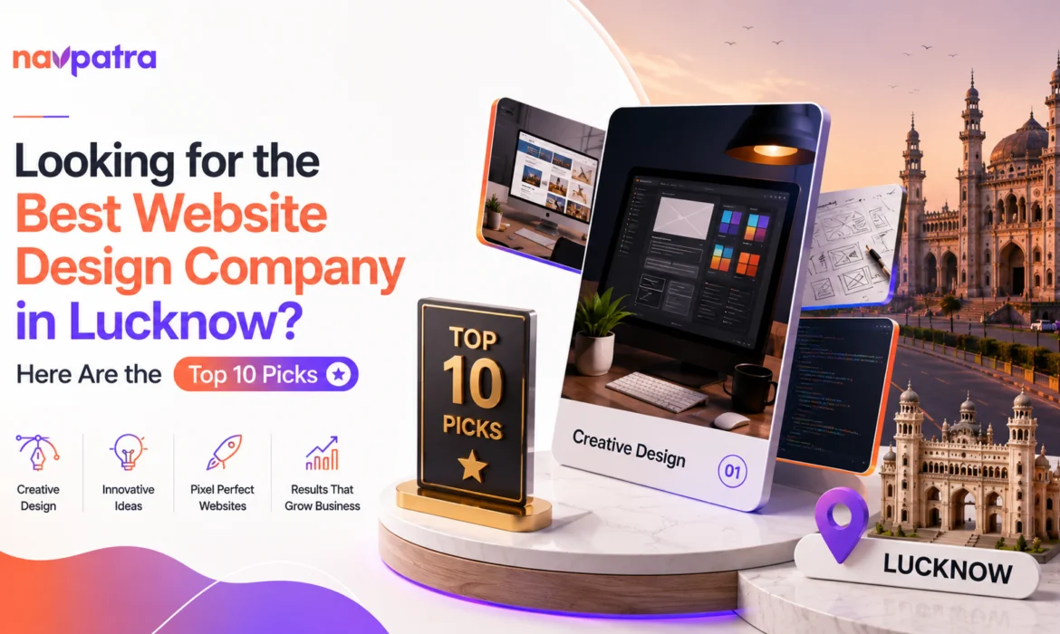 Top 10 Website Design Companies in Lucknow You Can Trust for Premium Websites