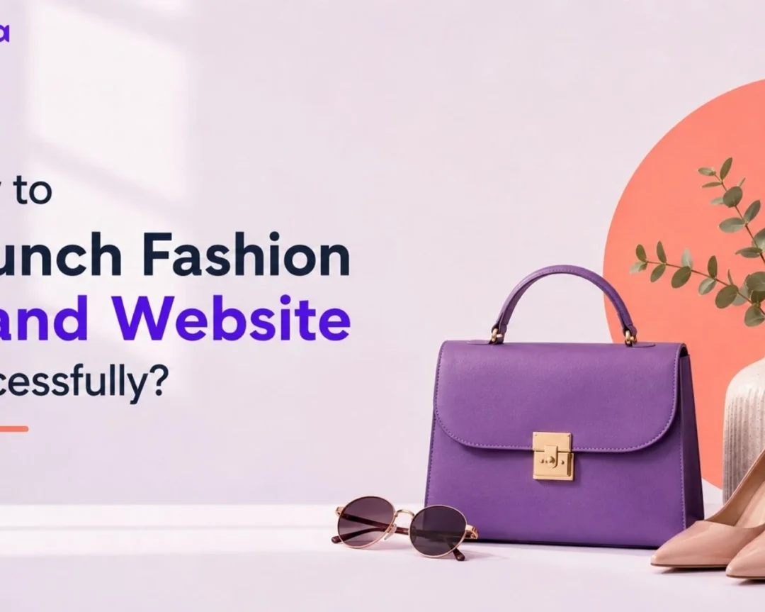 How to Launch Fashion Brand Website Successfully?