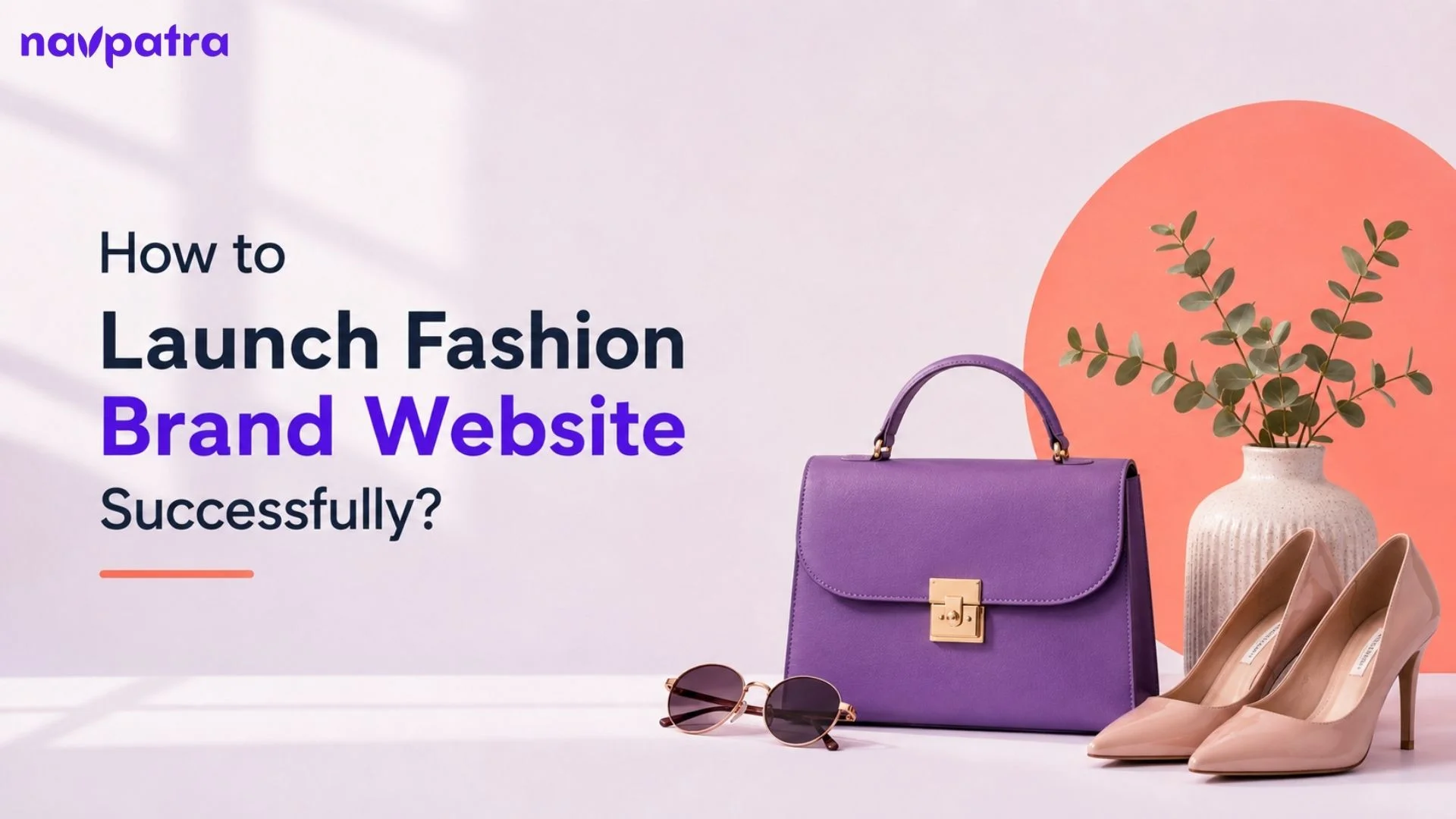 How to Launch Fashion Brand Website Successfully?