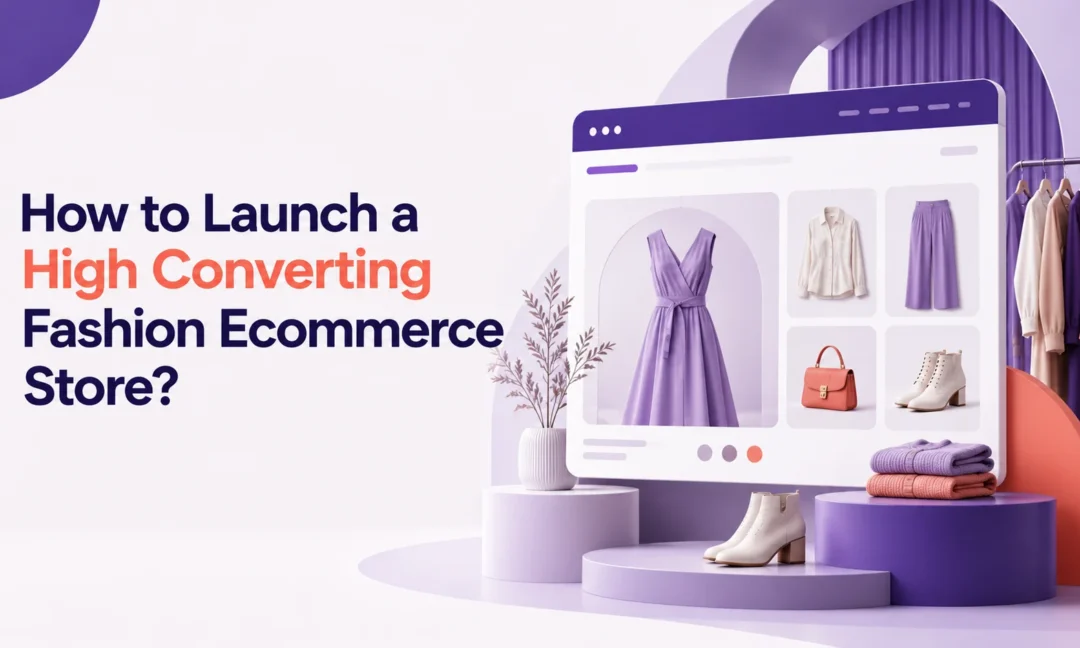 Fashion Ecommerce Website Guide to Launching Your Clothing Brand Online in 2026