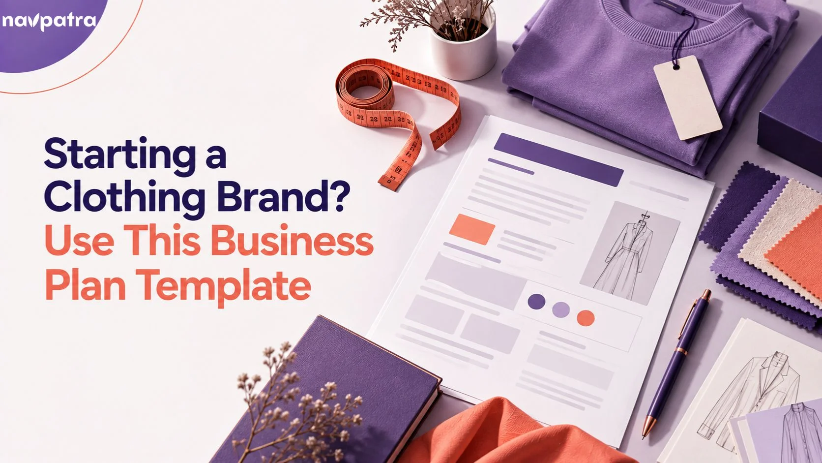 Clothing Brand Business Plan Template: From Fashion Idea to Profitable Brand
