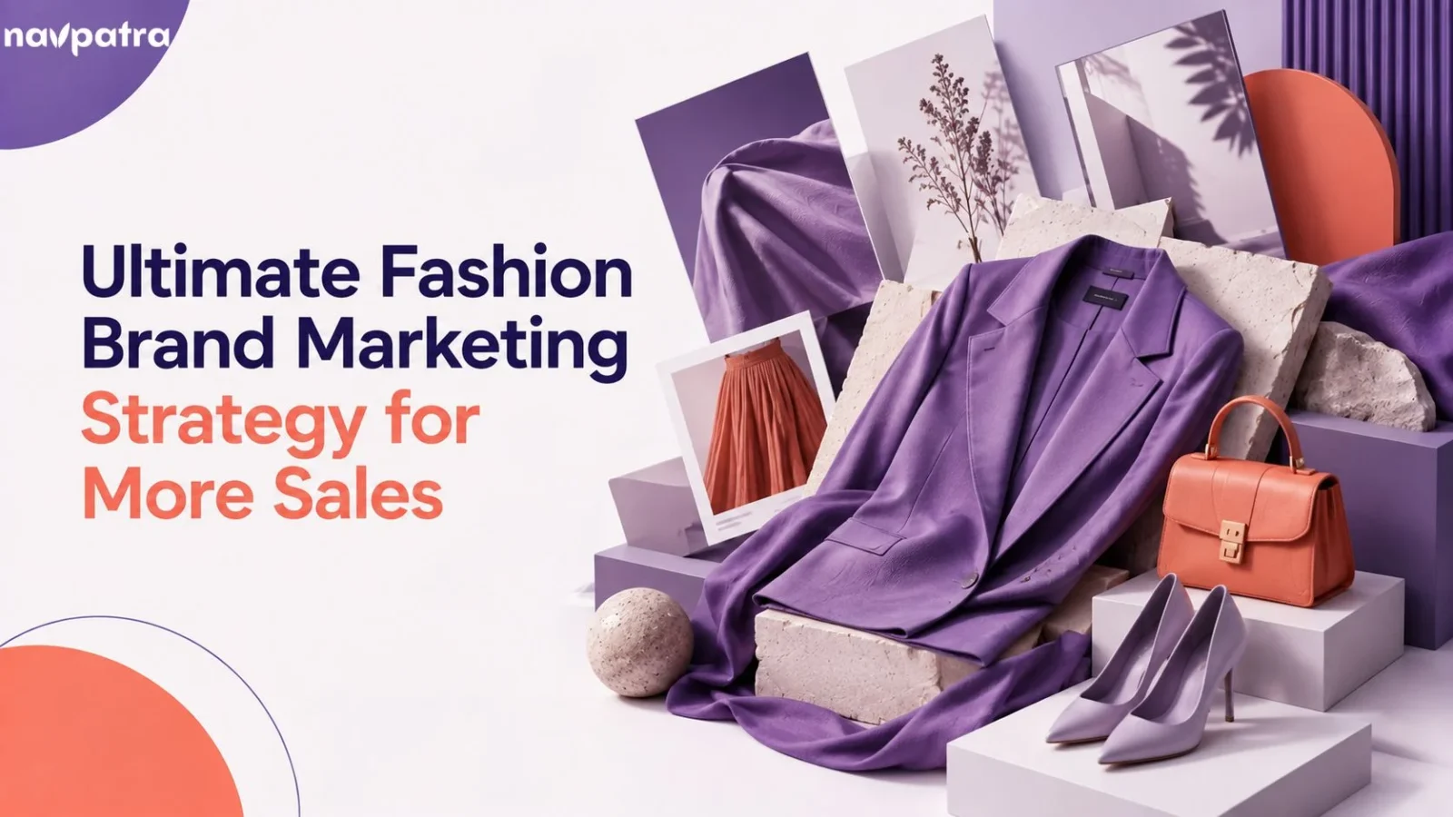 How to Build a Fashion Brand Marketing Strategy That Actually Drive Sales?
