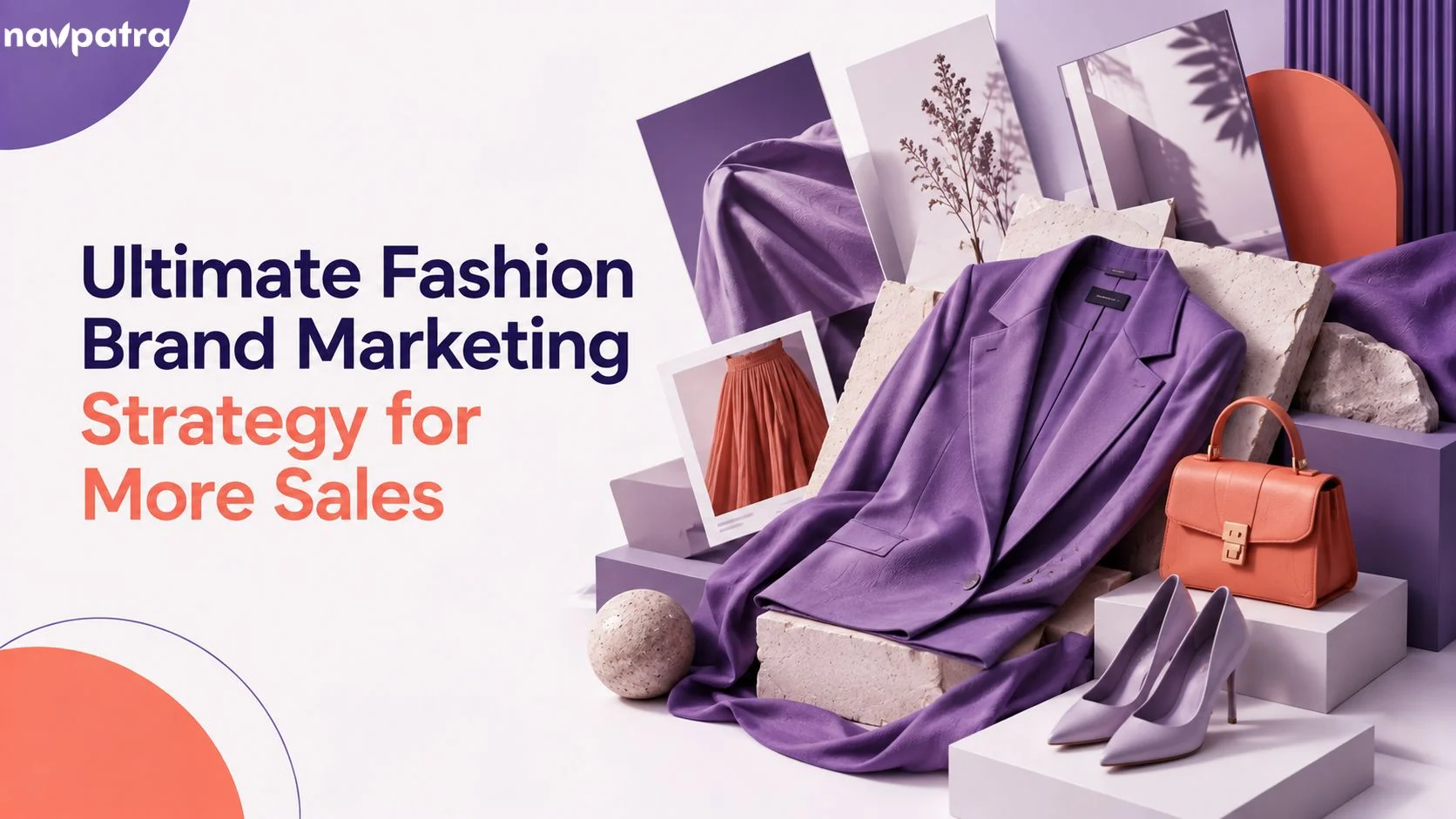 How to Build a Fashion Brand Marketing Strategy That Actually Drive Sales?