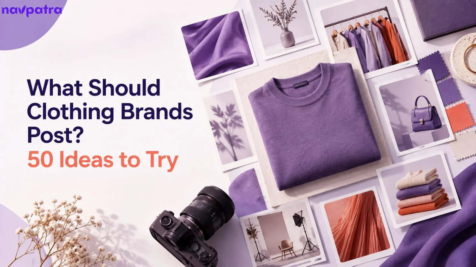 50 Social Media Content Ideas for Clothing Brands You Must Try