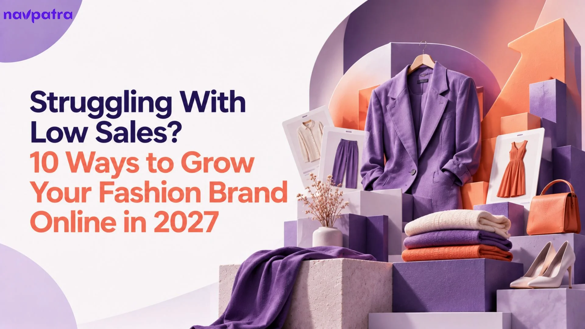 How Fashion Brands Can Increase Online Sales in 2027 How Fashion Brands Can Increase Online Sales in 2027?